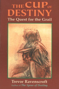 Title: The Cup of Destiny: The Quest for the Grail, Author: Trevor Ravenscroft