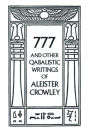 777 & Other Qabalistic Writings of Aleister Crowley