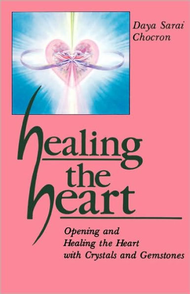 Healing the Heart: Opening and Heart with Crystals Gemstones