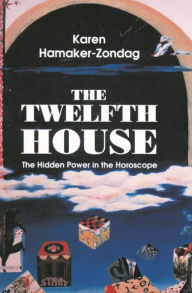 Title: Twelfth House: The Hidden Power in the Horoscope, Author: Karen Hamaker-Zondag