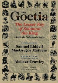 Title: Goetia the Lesser Key of Solomon the King: Lemegeton, Book 1 Clavicula Salomonis Regis, Author: Aleister Crowley