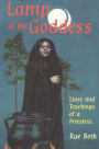 Lamp of the Goddess: Lives and Teachings of a Priestess