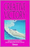 Title: Creative Victory: Reflections on the Process of Power from the Collected Works of Carlos Castaneda, Author: Tomas