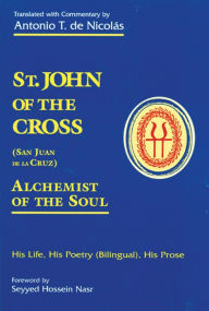 Title: St. John of the Cross: Alchemist of the Soul, Author: Antonio T. De Nicolas