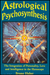 Title: Astrological Psychosynthesis: The Integration of Personality, Love and Intelligence in the Horoscope, Author: Bruno Huber