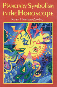 Title: Planetary Symbolism in the Horoscope, Author: Karen Hamaker-Zondag