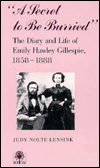 Title: A Secret to Be Buried : The Diary and Life of Emily Hawley Gillespie, 1858-1888 (A Bur Oak Original Series), Author: Judy Nolte Lensink