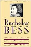 Title: Bachelor Bess; The Homesteading Letters of Elizabeth Corey, 1909-1919, Author: Philip L. Gerber