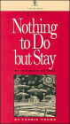 Nothing to Do but Stay: My Pioneer Mother