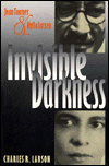 Title: Invisible Darkness: Jean Toomer and Nella Larsen, Author: Charles R. Larson