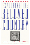 Title: Exploring the Beloved Country: Geographic Forays into American Society and Culture, Author: Wilbur Zelinsky