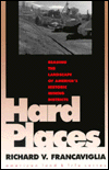 Title: Hard Places: Reading the Landscape of America's Historic Mining Districts, Author: Richard V. Francaviglia