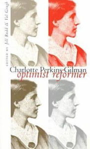 Title: Charlotte Perkins Gilman: Optimist Reformer, Author: Jill Rudd