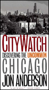 Title: City Watch: Discovering the Uncommon Chicago, Author: Jon Anderson