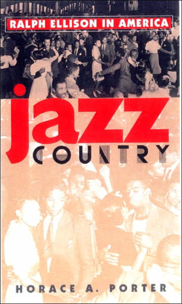 Jazz Country: Ralph Ellison in America