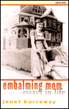 Title: Embalming Mom: Essays in Life, Author: Janet Burroway