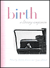 Title: Birth: A Literary Companion, Author: Kristin & Lynne Kovacic & Barrett