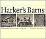 Harker's Barns: Visions of an American Icon