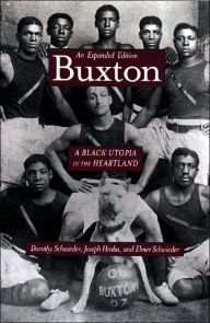 Title: Buxton: A Black Utopia in the Heartland, An Expanded Edition, Author: Dorothy Schwieder