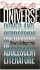 Disturbing the Universe: Power and Repression in Adolescent Literature