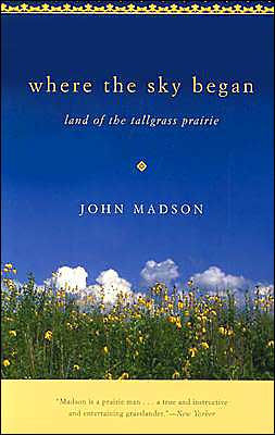 Where The Sky Began: Land of the Tallgrass Prairie