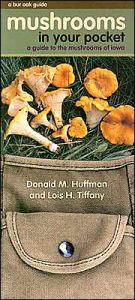 Title: Mushrooms in Your Pocket: A Guide to the Mushrooms of Iowa, Author: Donald M. And Lois H. Huffman & Tiffany