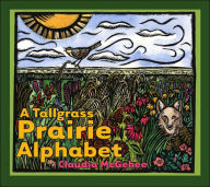 Title: A Tallgrass Prairie Alphabet, Author: Claudia McGehee