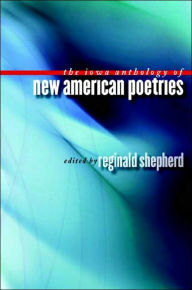 Title: The Iowa Anthology of New American Poetries, Author: Reginald Shepherd