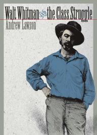 Title: Walt Whitman and the Class Struggle, Author: Andrew Lawson