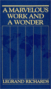 Title: A Marvelous Work and a Wonder, Author: LeGrand Richards