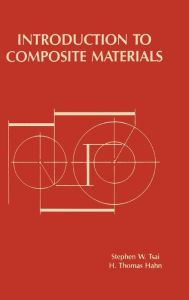 Title: Introduction to Composite Materials / Edition 1, Author: Hong T. Hahn