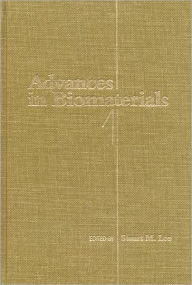 Title: Advances in Biomaterials / Edition 1, Author: Stuart M. Lee
