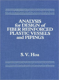 Title: Analysis for Design of Fiber Reinforced Plastic Vessels / Edition 1, Author: Suong V. Hoa