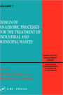 Design of Anaerobic Processes for Treatment of Industrial and Muncipal Waste, Volume VII / Edition 1