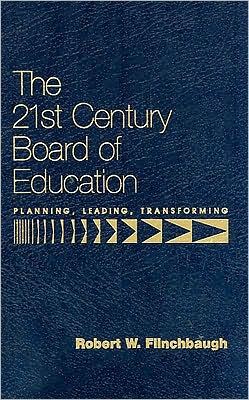 The 21st Century Board of Education: Planning, Leading, Transforming