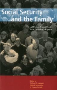 Title: Social Security and the Family: Addressing Unmet Needs in an Underfunded System, Author: Frank Sammartino