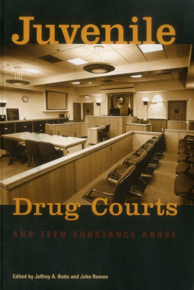 Juvenile Drug Courts and Teen Substance Abuse / Edition 1