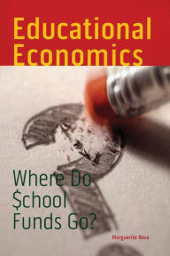 Title: Educational Economics: Where Do School Funds Go?, Author: Marguerite Roza