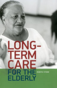 Title: Long-term care for the Elderly, Author: Robyn I. Stone