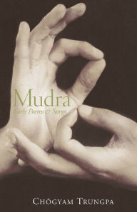 Title: Mudra: Early Poems and Songs, Author: Chogyam Trungpa