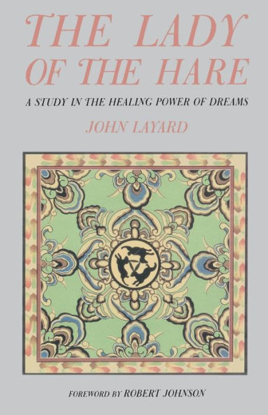 The Lady of the Hare: A Study in the Healing Power of Dreams