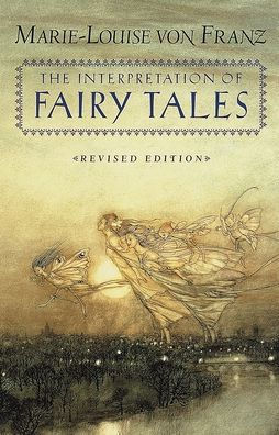 The Interpretation of Fairy Tales: Revised Edition