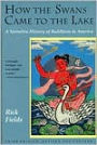 How the Swans Came to the Lake: A Narrative History of Buddhism in America