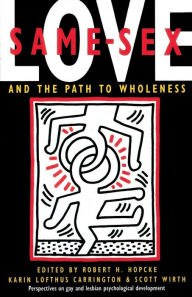 Title: Same-Sex Love: And the Path to Wholeness, Author: Robert H. Hopcke