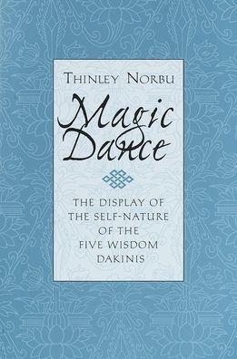 Magic Dance: the Display of Self-Nature Five Wisdom Dakinis