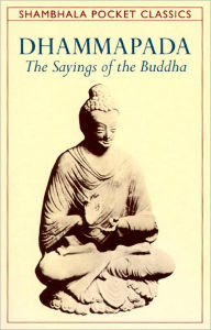 Title: Dhammapada: The Sayings of the Buddha, Author: Ram Dass