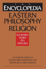 Title: The Encyclopedia of Eastern Philosophy and Religion: Buddhism, Hinduism, Taoism, Zen, Author: Gert Woerner