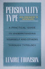 Personality Type: An Owner's Manual: A Practical Guide to Understanding Yourself and Others Through Typology