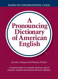 Title: A Pronouncing Dictionary of American English / Edition 2, Author: John S Kenyon