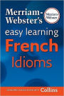 Merriam-Webster's Easy Learning French Idioms